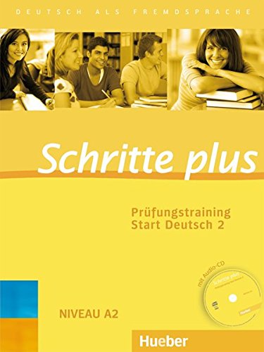 - Prüfungstraining Schritte plus: Schritte plus: Deutsch als Fremdsprache / Prüfungstraining Start Deutsch 2 mit Audio-CD
