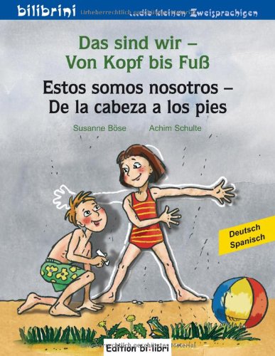 - Das sind wir - Von Kopf bis Fuß: Kinderbuch Deutsch-Spanisch