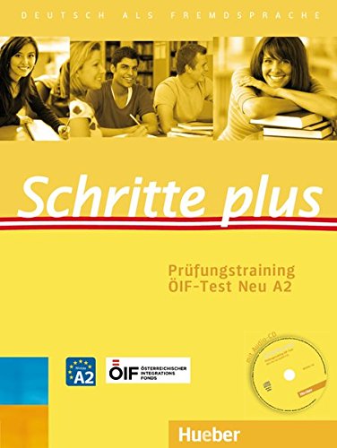 - Schritte plus Prüfungstraining Österreich: Schritte plus: Deutsch als Fremdsprache / Prüfungstraining ÖIF-Test Neu A2 mit Audio-CD