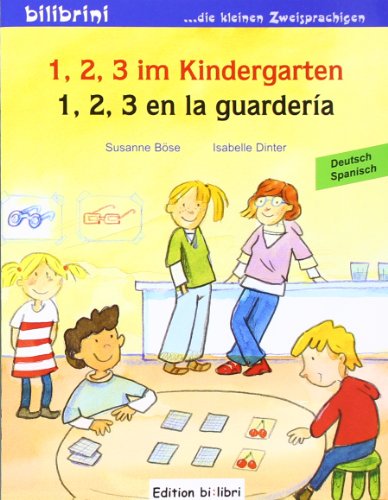 - 1, 2, 3 im Kindergarten: 1, 2, 3 en la guardería / Kinderbuch Deutsch-Spanisch