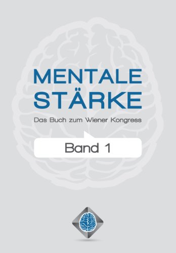  - Mentale Stärke. Band 1: Das Buch zum Wiener Kongress