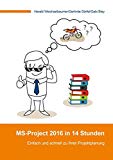  - Microsoft Project 2016: Das umfassende Handbuch. Inkl. Project Server und Project Online