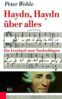 - Haydn, Haydn über alles: Ein Lesebuch zum Nachschlagen