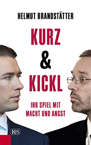  - Kurz & Kickl: Ihr Spiel mit Macht und Angst