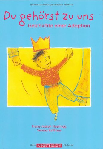 - Du gehörst zu uns: Geschichte einer Adoption