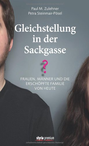 - Gleichstellung in der Sackgasse?: Frauen, Männer und die erschöpfte Familie von heute