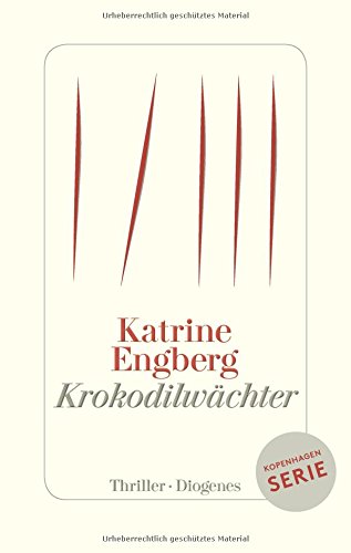 Engberg, Katrine - Krokodilwächter: Ein Kopenhagen-Thriller (Kørner & Werner)