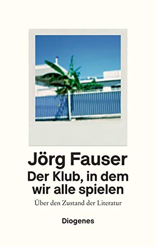 Fauser, Jörg - Der Klub, in dem wir alle spielen