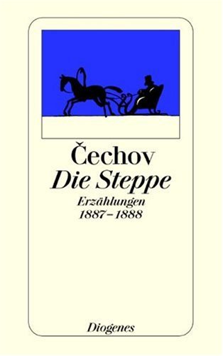  - Die Steppe. Erzählungen 1887 - 1888.