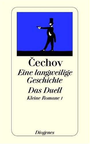  - Eine langweilige Geschichte. Das Duell. Kleine Romane I.