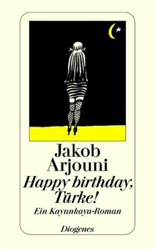 - Happy Birthday, Türke! Ein Kayankaya-Roman