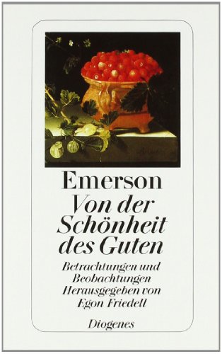 - Von der Schönheit des Guten: Betrachtungen und Beobachtungen