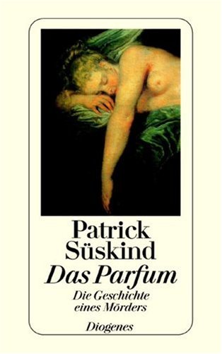Süskind, Patrick - Das Parfum: Die Geschichte eines Mörders