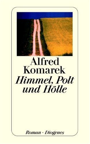 Komarek, Alfred - Himmel, Polt und Hölle