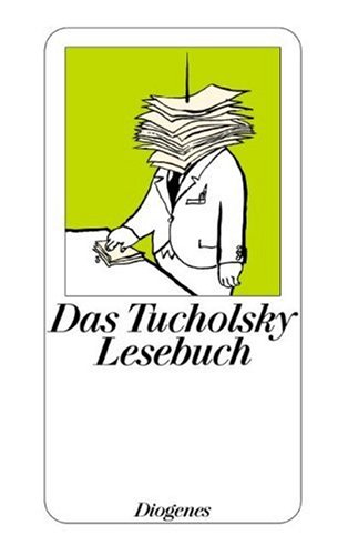 Tucholsky, Kurt - Das Tucholsky Lesebuch