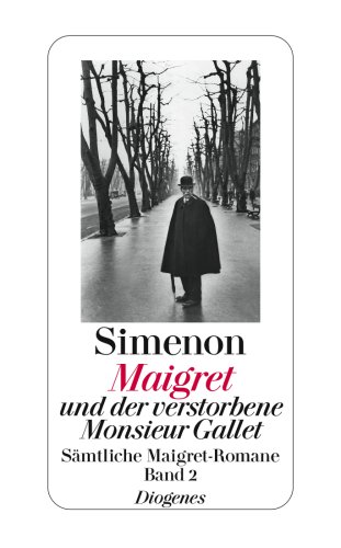 - Maigret und der verstorbene Monsieur Gallet: Sämtliche Maigret-Romane Band 2