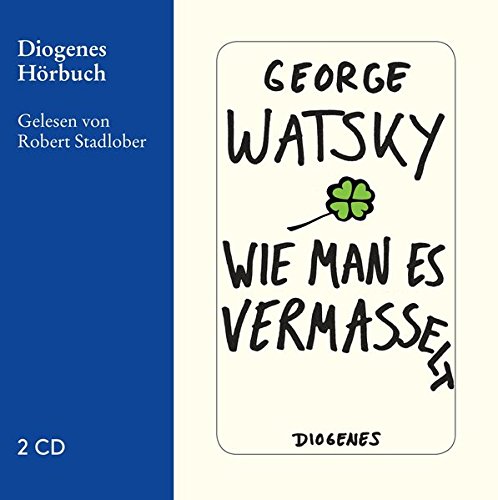 Watsky , George - Wie man es vermasselt (Diogenes Hörbuch)