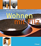  - Wohnambiente mit Filz: 25 Designerkreationen zum Selbermachen