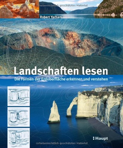  - Landschaften lesen: Die Formen der Erdoberfläche erkennen und verstehen