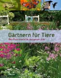  - Der Naturgarten: Gestaltungsideen für ein grünes Paradies