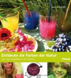  - Werkstatt Pflanzenfarben: Natürliche Malfarben selbst herstellen und anwenden