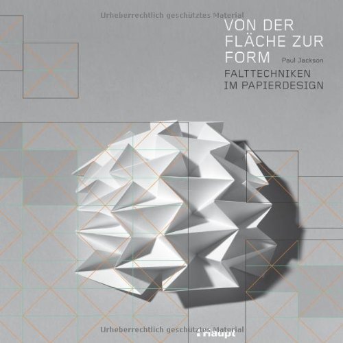 - Von der Fläche zur Form: Falttechniken im Papierdesign