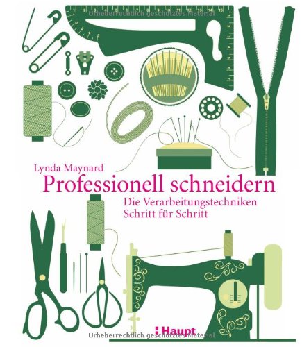 - Professionell schneidern: Die Verarbeitungstechniken Schritt für Schritt