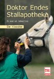  - Naturheilkunde für Pferde. Krankheiten erkennen und sanft behandeln.