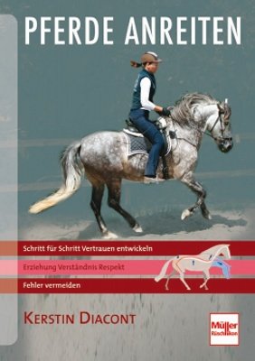 - Pferde anreiten: Schritt für Schritt Vertrauen entwickeln - Fehler vermeiden