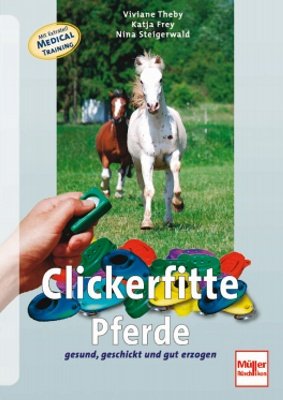 - Clickerfitte Pferde: Gesund, geschickt und gut erzogen