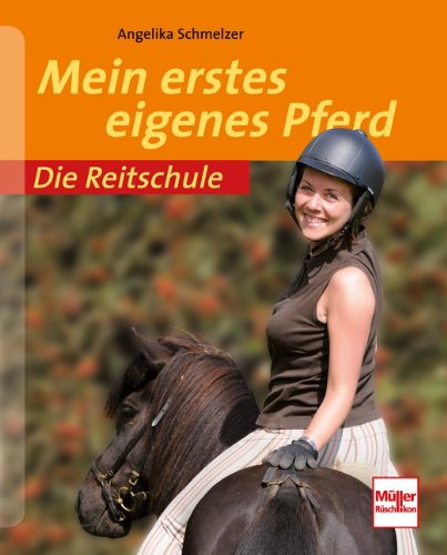 - Mein erstes eigenes Pferd (Die Reitschule)
