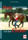 - Clickerfitte Pferde: Gesund, geschickt und gut erzogen