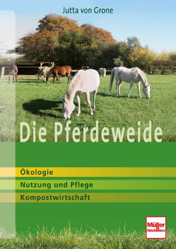  - Die Pferdeweide: Ökologie, Nutzung und Pflege, Kompostwirtschaft