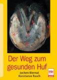  - Diagnose Hufrehe: Erste Hilfe und Therapie, Risikofaktoren, Hufanatomie, Sanierung von Rehehufen