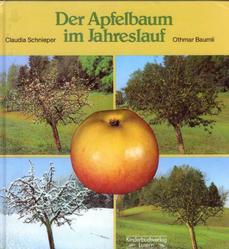 Schnieper, Claudia / Baumli, Othmar - Der Apfelbaum im Jahreslauf