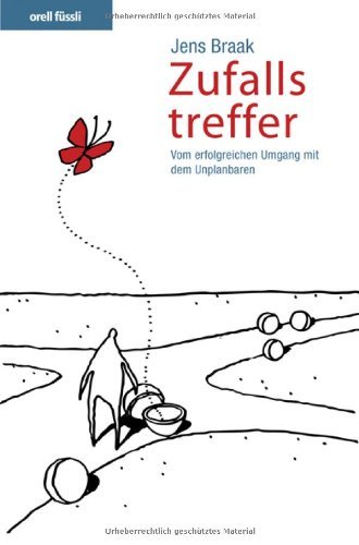  - Zufallstreffer - Vom erfolgreichen Umgang mit dem Unplanbaren