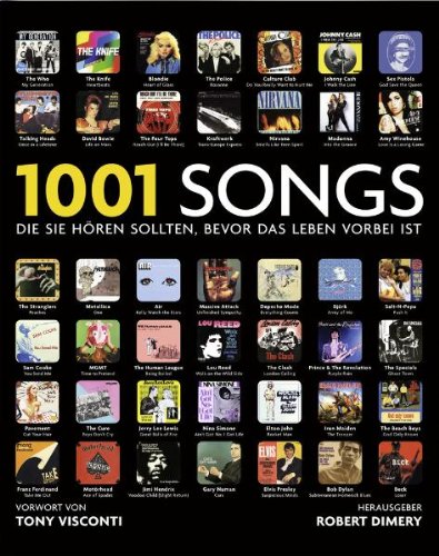 - 1001 Songs: Musik, die Sie hören sollten, bevor das Leben vorbei ist. Ausgewählt und vorgestellt von 49 internationalen Rezensenten.: Musik, die Sie ... Mit einem Vorwort von Tony Visconti