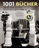  - 1001 Filme: die Sie sehen sollten, bevor das Leben vorbei ist. Die besten Filme aller Zeiten, ausgewählt und vorgestellt von führenden Filmkritikern