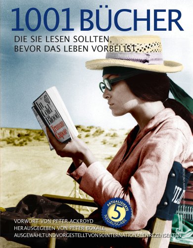 - 1001 Bücher: die Sie lesen sollten, bevor das Leben vorbei ist. Ausgewählt und vorgestellt von 157 internationalen Rezensenten. Übersetzung aus dem Englischen von Maja Ueberle und Thomas Marti