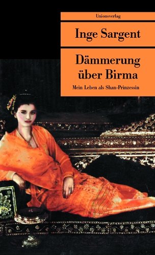 - Dämmerung über Birma: Mein Leben als Shan-Prinzessin