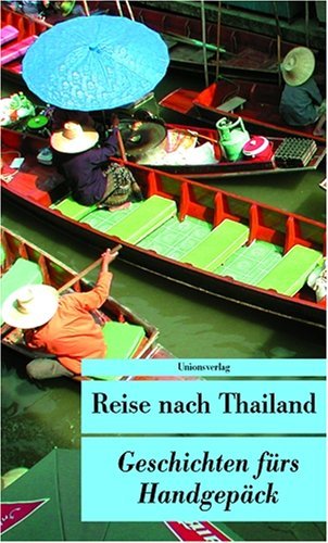  - Reise nach Thailand: Geschichten fürs Handgepäck