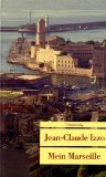 Izzo, Jean-Claude - Die Marseille-Trilogie: Total Cheops, Chourmo, Solea