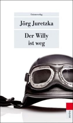 Juretzka, Jörg - Der Willy ist weg