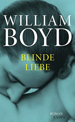 Boyd, William - Blinde Liebe: Die Verzückung des Brodie Moncur