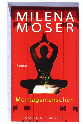  - Montagsmenschen: Roman