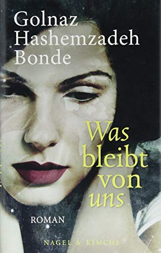 Bonde, Golmaz Hashemzadeh - Was bleibt von uns