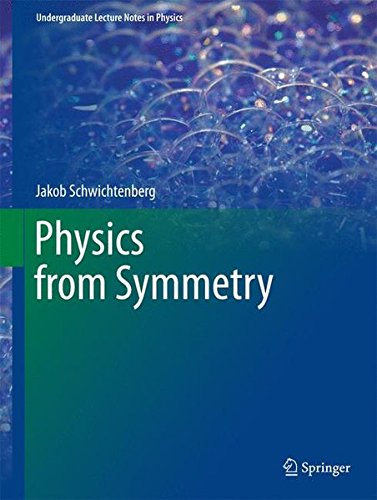 - Physics from Symmetry (Undergraduate Lecture Notes in Physics)