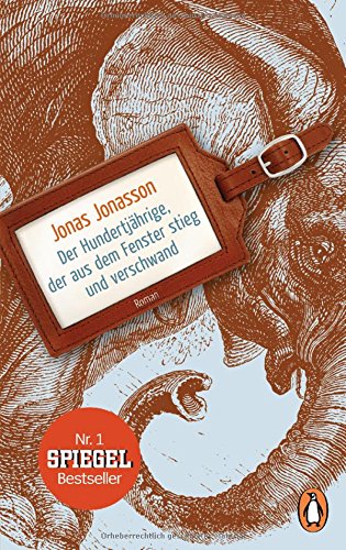 - Der Hundertjährige, der aus dem Fenster stieg und verschwand: Roman