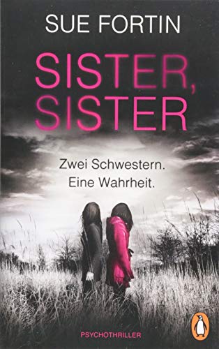  - Sister, Sister - Zwei Schwestern. Eine Wahrheit.: Psychothriller