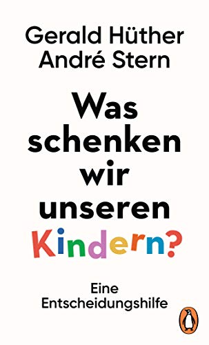  - Was schenken wir unseren Kindern?: Eine Entscheidungshilfe